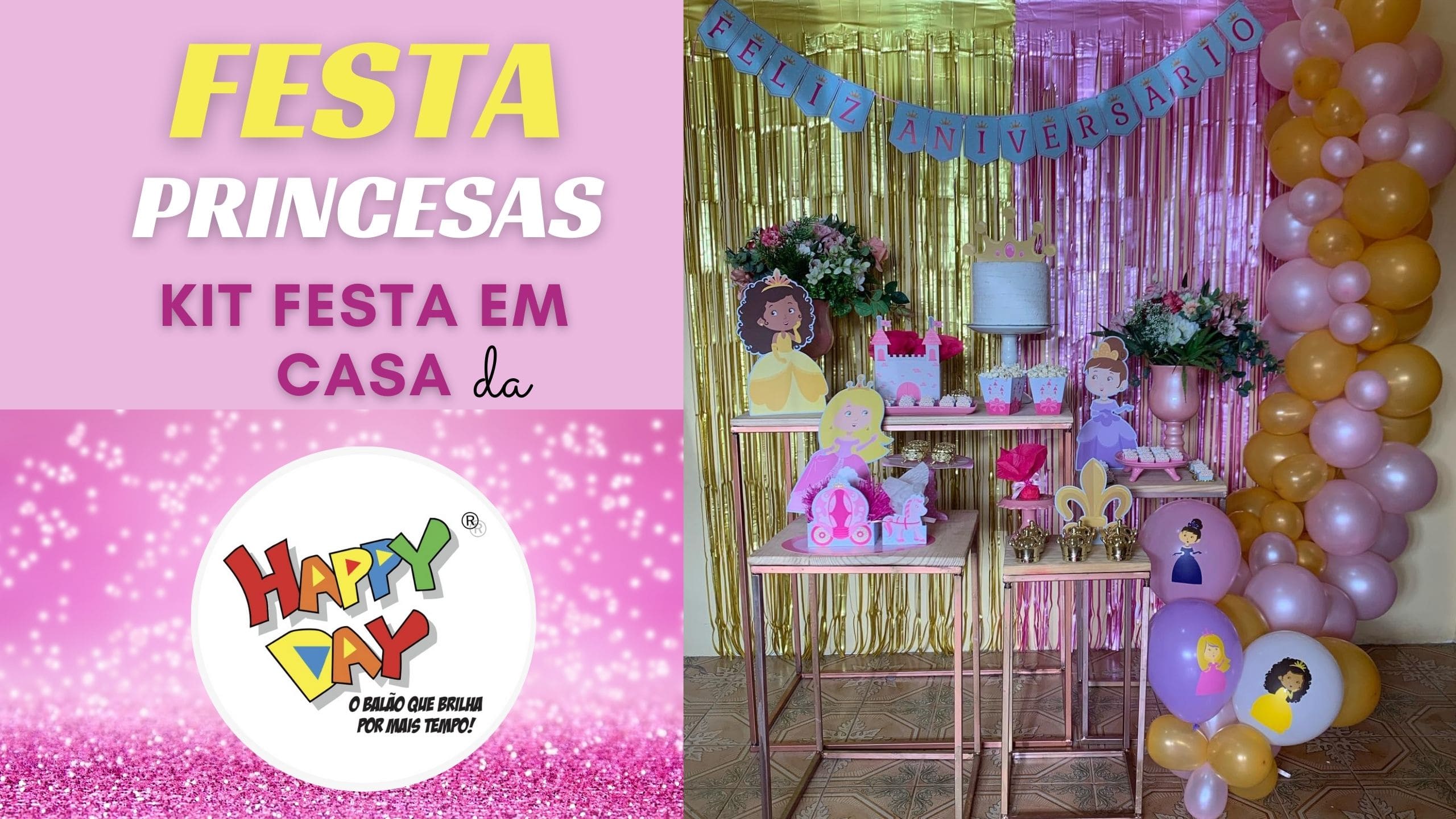 Festa em casa Princesas – Kit Festa Happy Day Balões