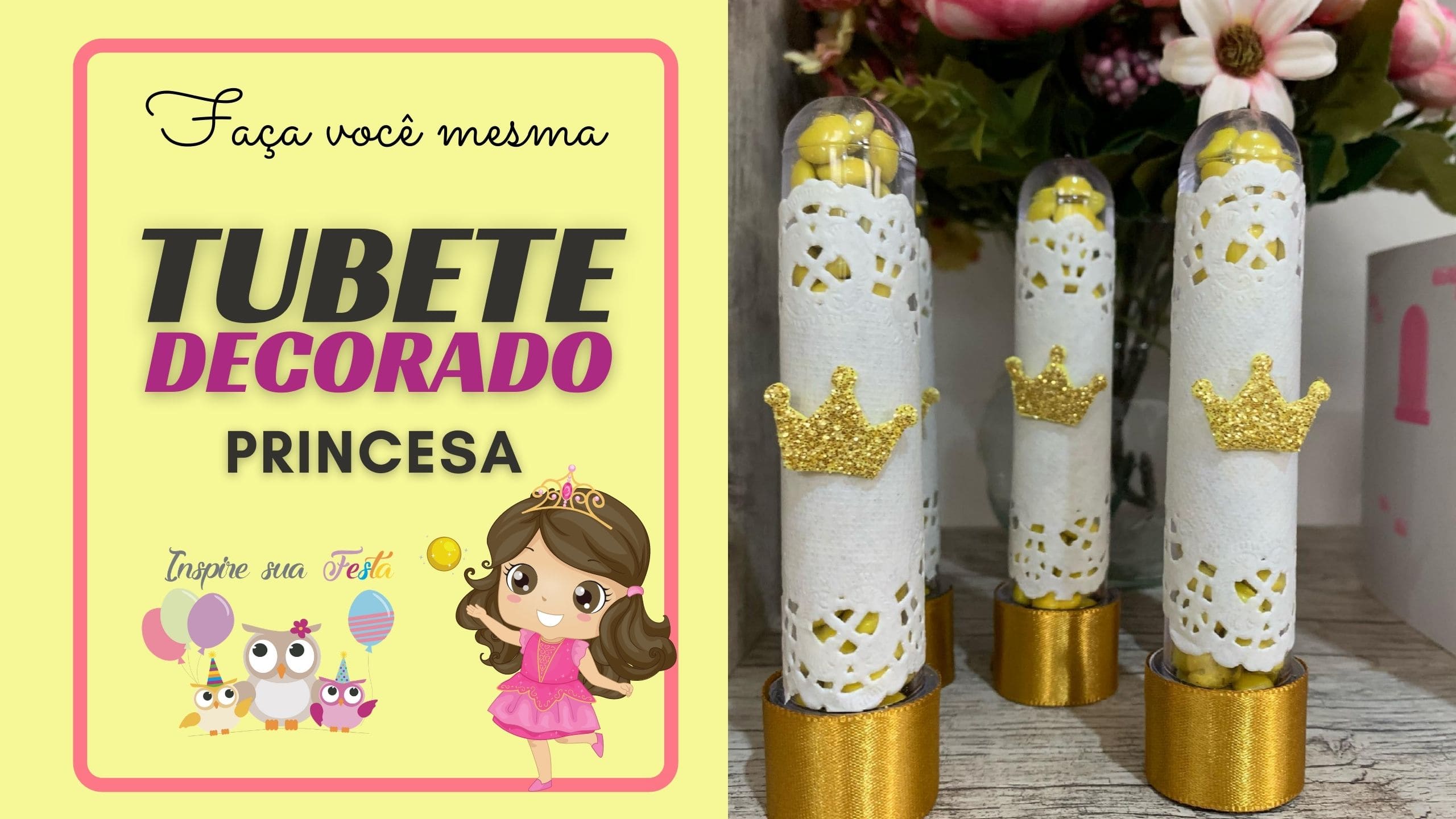 Como decorar um tubete de forma fácil – Festa Princesa