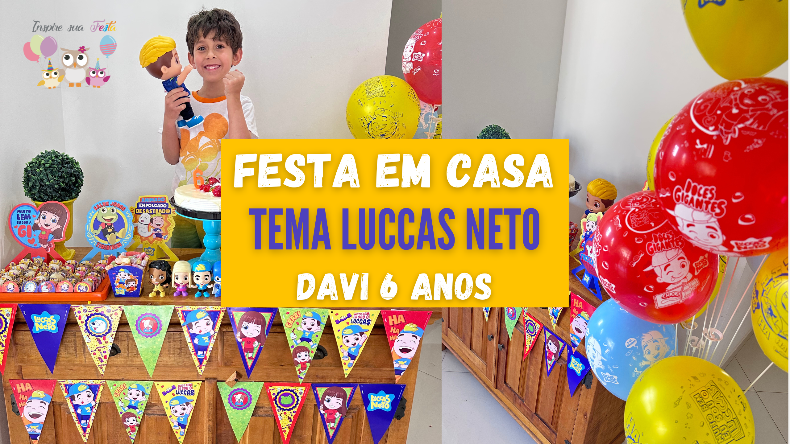 Decoração de Festa Luccas Neto – Festa em Casa – Davi 6 anos